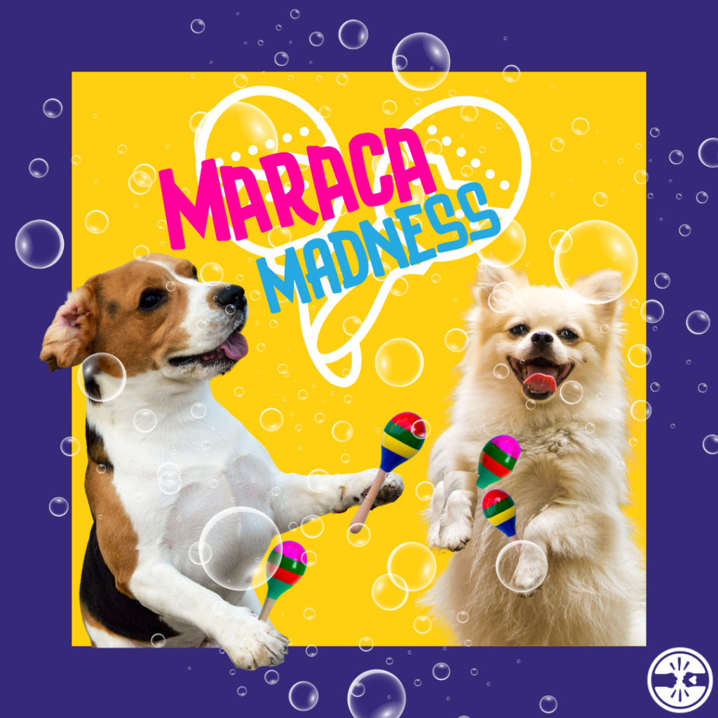 Maraca Madness graphic with 2 dogs playing the maracas.
